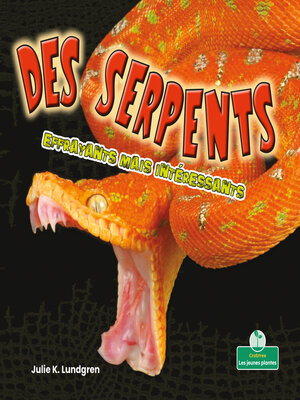 cover image of Des serpents effrayants mais intéressants (Creepy But Cool Snakes)